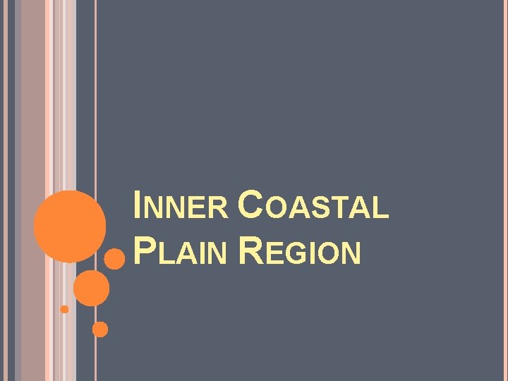 INNER COASTAL PLAIN REGION INNER COASTAL PLAIN REGION