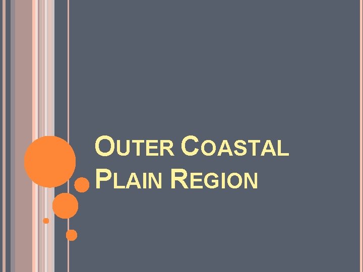 OUTER COASTAL PLAIN REGION OUTER COASTAL PLAIN REGION