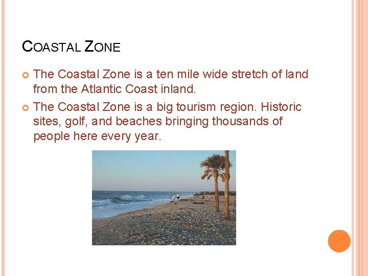 COASTAL ZONE The Coastal Zone is a ten mile wide stretch of land from COASTAL ZONE The Coastal Zone is a ten mile wide stretch of land from