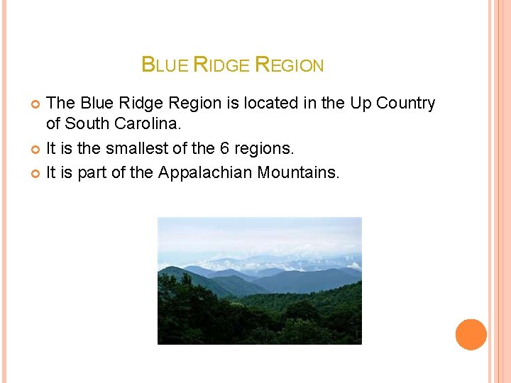 BLUE RIDGE REGION The Blue Ridge Region is located in the Up Country of BLUE RIDGE REGION The Blue Ridge Region is located in the Up Country of