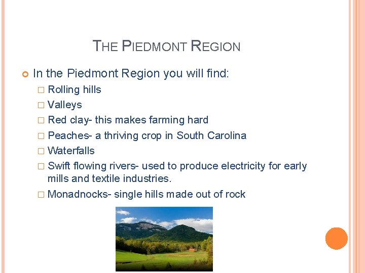 THE PIEDMONT REGION In the Piedmont Region you will find: � Rolling hills � THE PIEDMONT REGION In the Piedmont Region you will find: � Rolling hills �