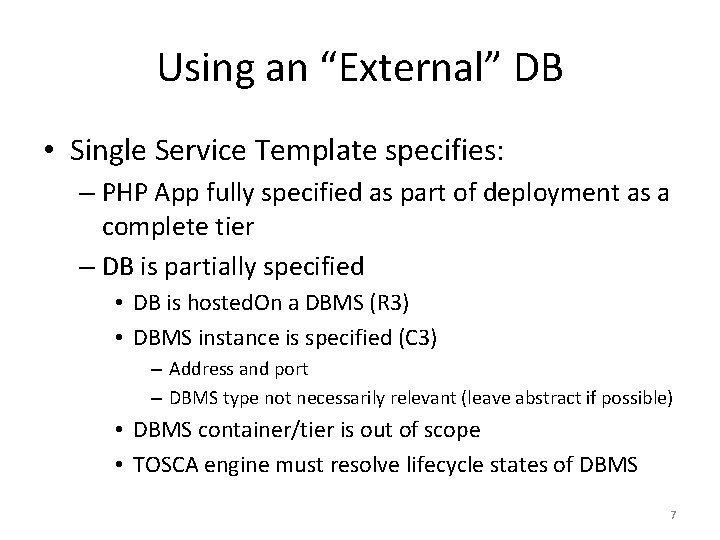 Using an “External” DB • Single Service Template specifies: – PHP App fully specified