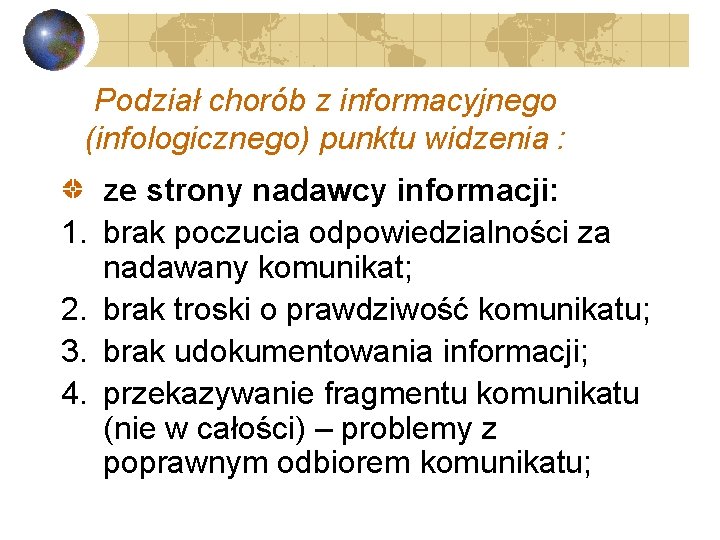 Podział chorób z informacyjnego (infologicznego) punktu widzenia : 1. 2. 3. 4. ze strony