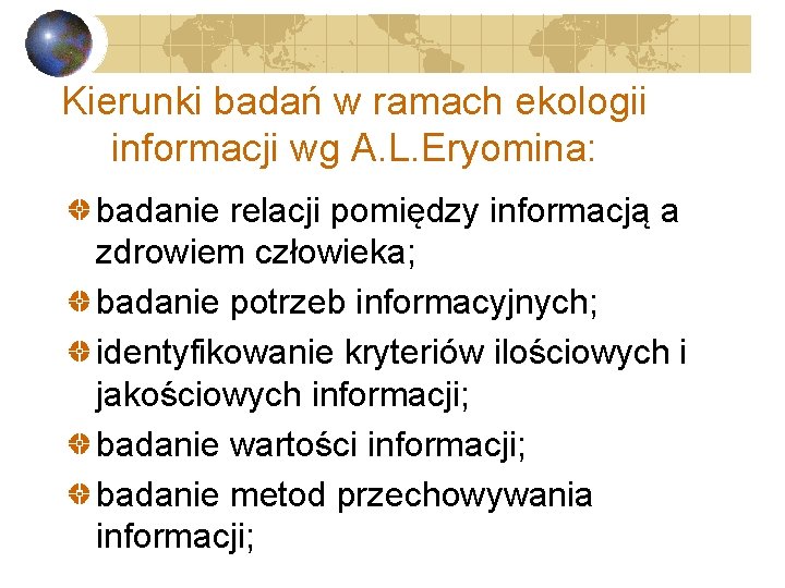 Kierunki badań w ramach ekologii informacji wg A. L. Eryomina: badanie relacji pomiędzy informacją