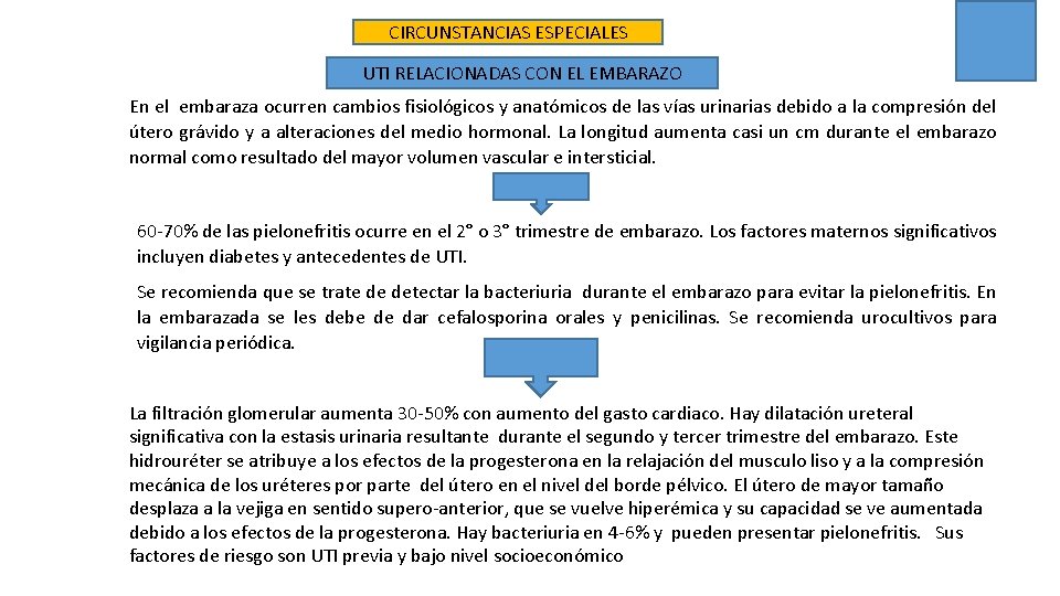 CIRCUNSTANCIAS ESPECIALES UTI RELACIONADAS CON EL EMBARAZO En el embaraza ocurren cambios fisiológicos y