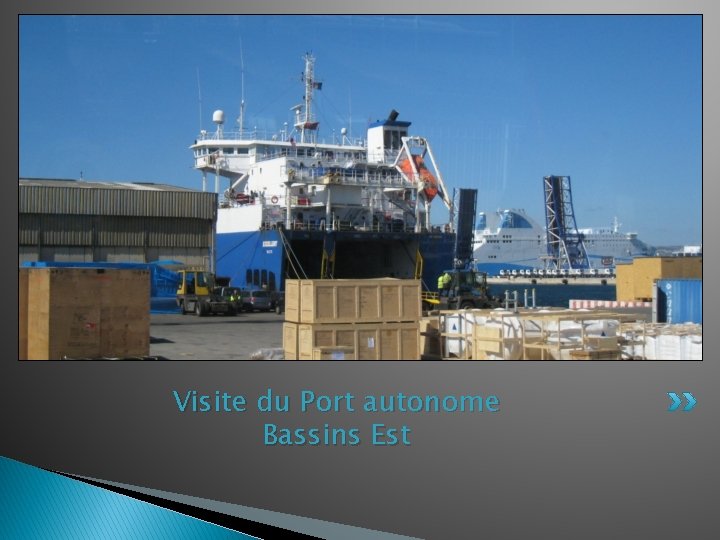Visite du Port autonome Bassins Est 