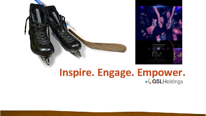 Inspire. Engage. Empower. 