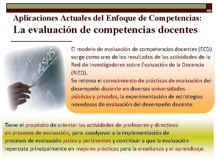 Aplicaciones Actuales del Enfoque de Competencias: La evaluación de competencias docentes El modelo de