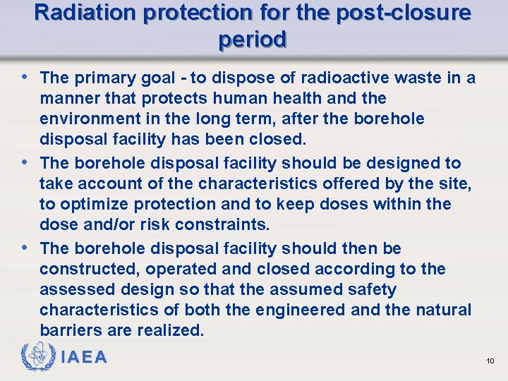 Radiation protection for the post-closure period • The primary goal - to dispose of