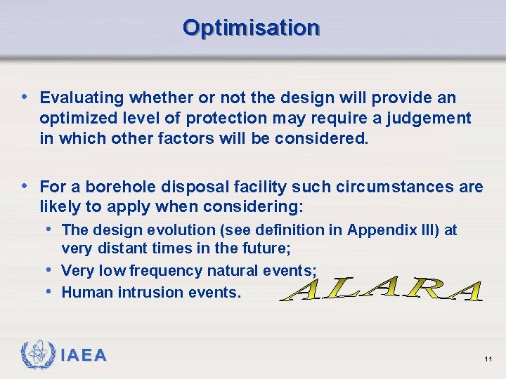 Optimisation • Evaluating whether or not the design will provide an optimized level of