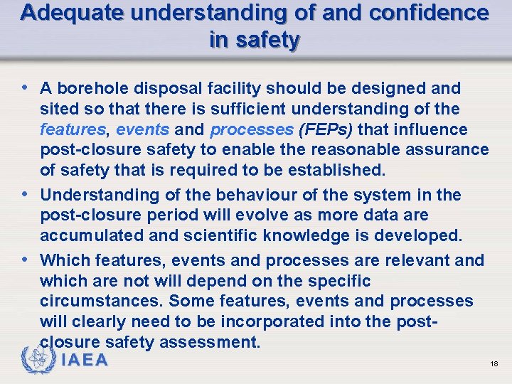 Adequate understanding of and confidence in safety • A borehole disposal facility should be