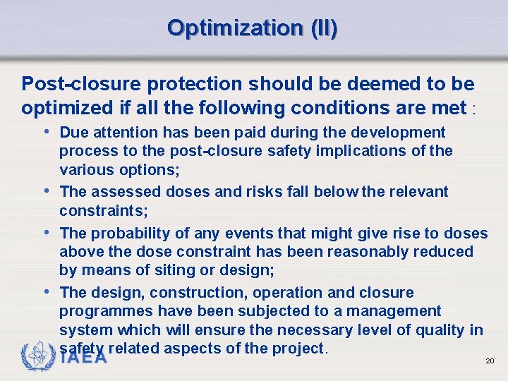 Optimization (II) Post-closure protection should be deemed to be optimized if all the following