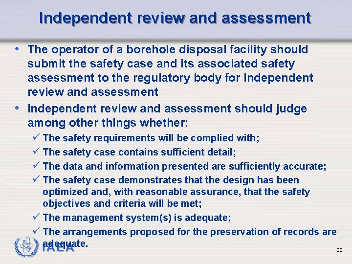 Independent review and assessment • The operator of a borehole disposal facility should submit