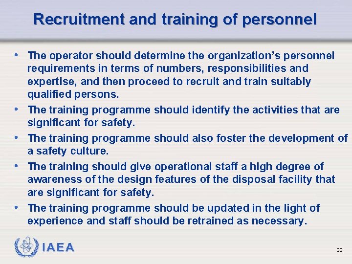 Recruitment and training of personnel • The operator should determine the organization’s personnel •