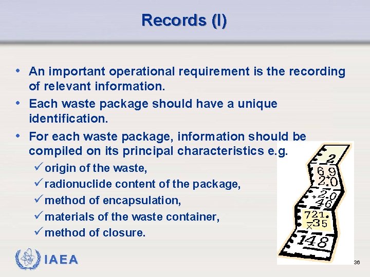 Records (I) • An important operational requirement is the recording of relevant information. •