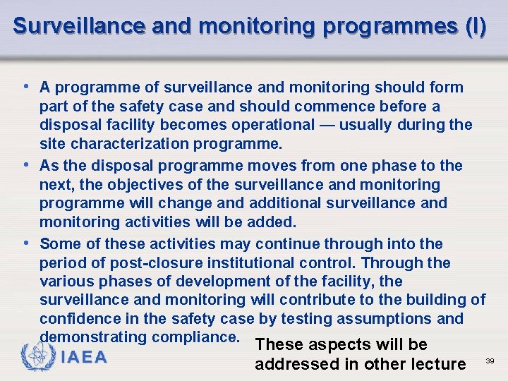 Surveillance and monitoring programmes (I) • A programme of surveillance and monitoring should form