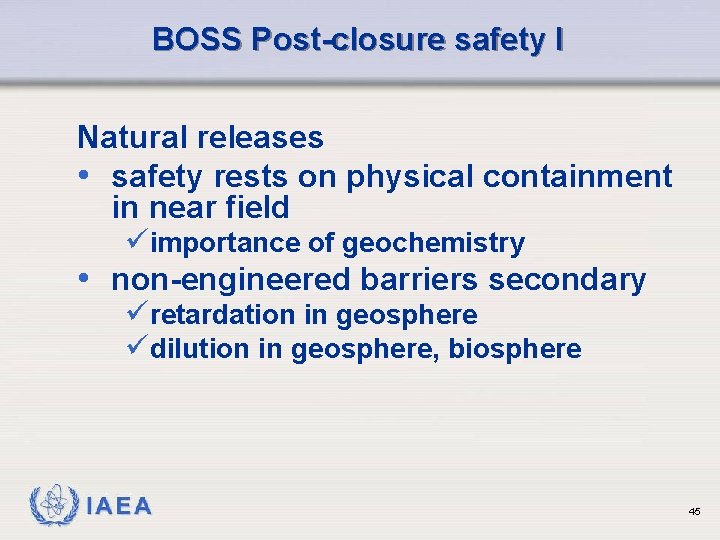 BOSS Post-closure safety I Natural releases • safety rests on physical containment in near