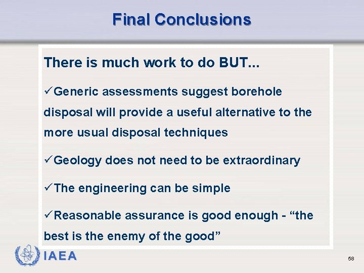 Final Conclusions There is much work to do BUT. . . üGeneric assessments suggest