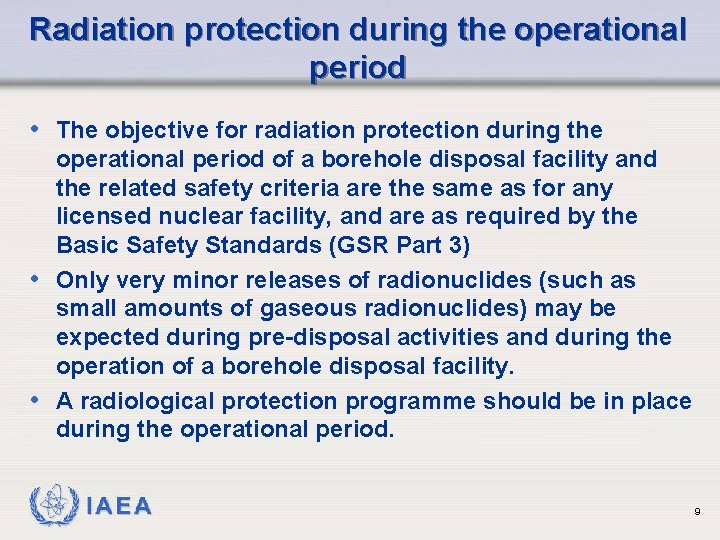 Radiation protection during the operational period • The objective for radiation protection during the