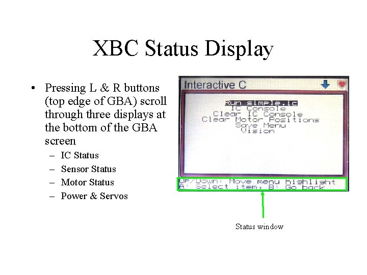 XBC Status Display • Pressing L & R buttons (top edge of GBA) scroll