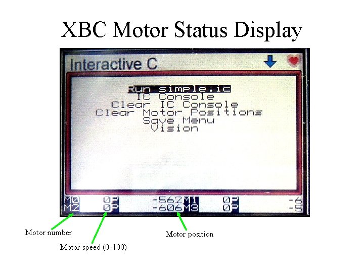 XBC Motor Status Display Motor number Motor speed (0 -100) Motor position 