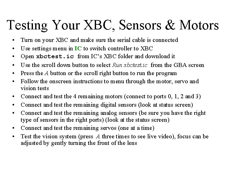 Testing Your XBC, Sensors & Motors • • • Turn on your XBC and