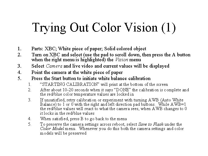 Trying Out Color Vision (1) 1. 2. 3. 4. 5. Parts: XBC; White piece