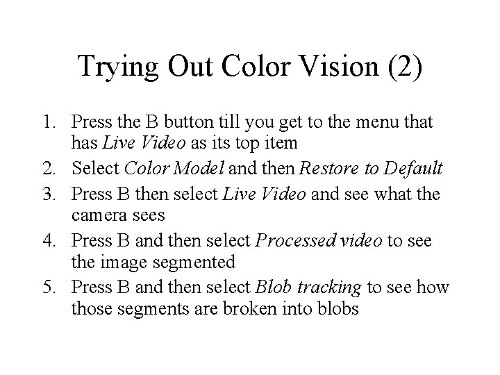 Trying Out Color Vision (2) 1. Press the B button till you get to