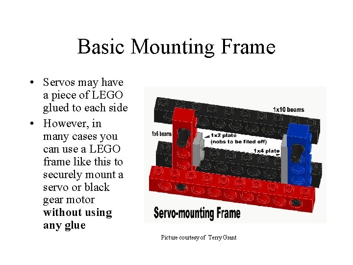 Basic Mounting Frame • Servos may have a piece of LEGO glued to each