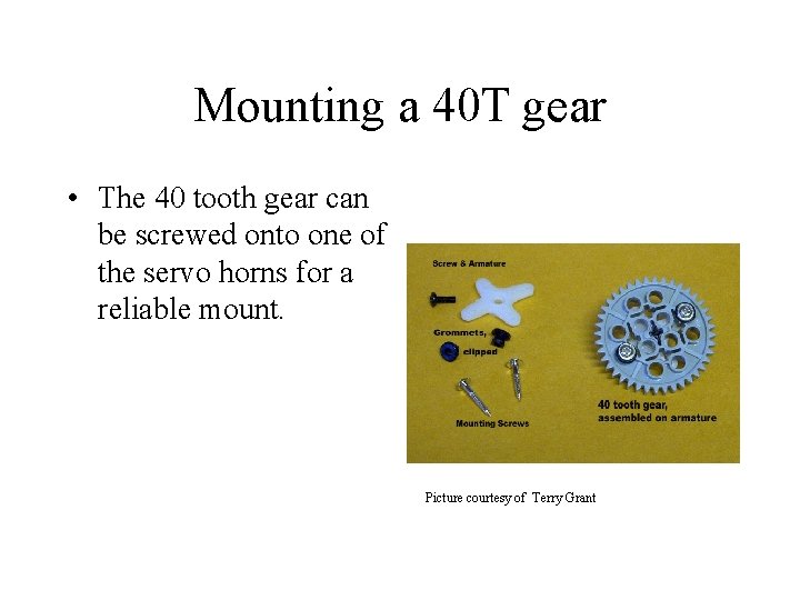 Mounting a 40 T gear • The 40 tooth gear can be screwed onto