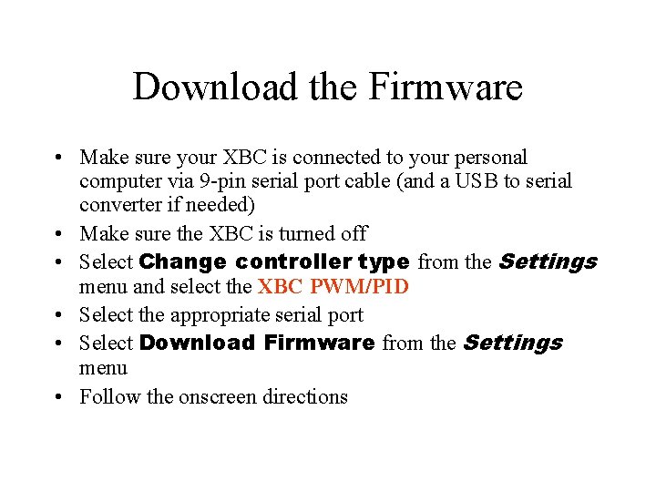 Download the Firmware • Make sure your XBC is connected to your personal computer