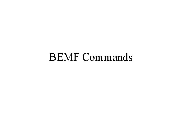 BEMF Commands 