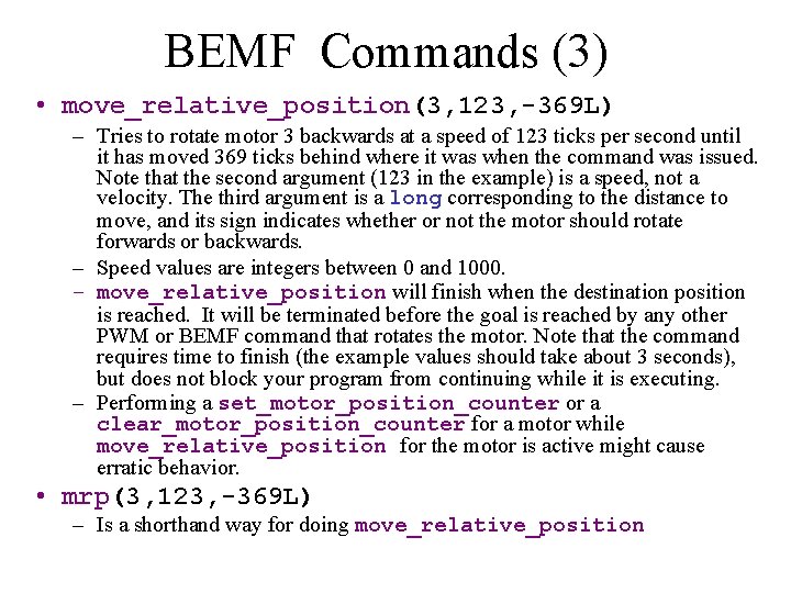 BEMF Commands (3) • move_relative_position(3, 123, -369 L) – Tries to rotate motor 3