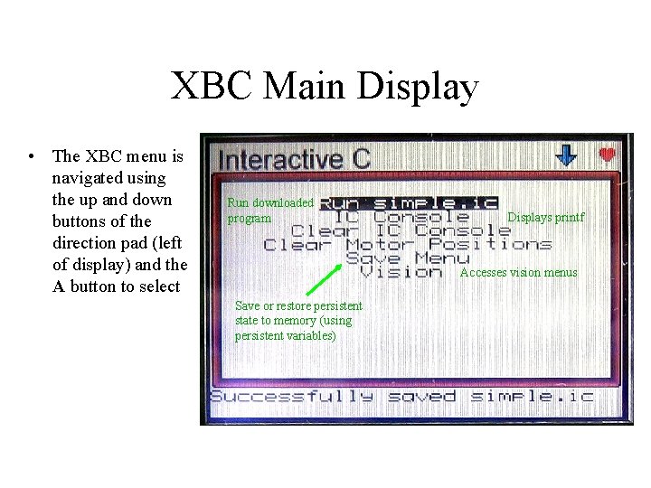 XBC Main Display • The XBC menu is navigated using the up and down