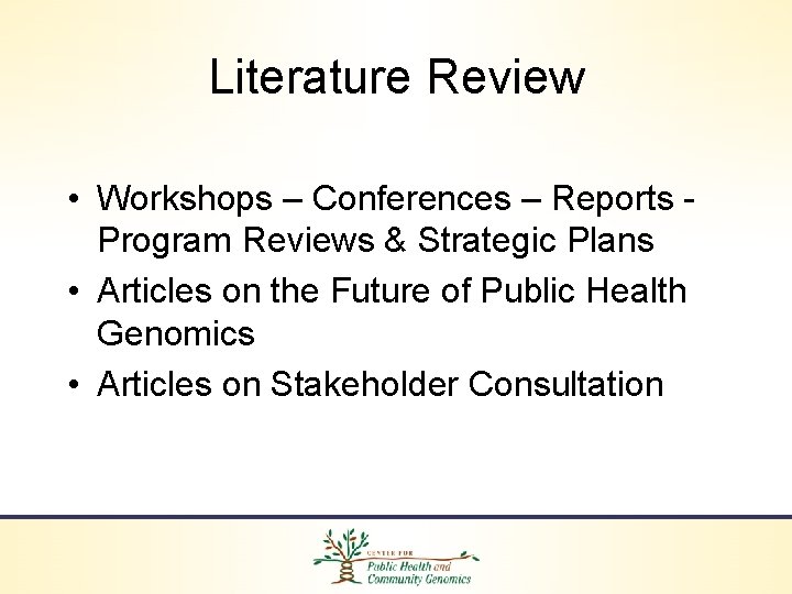 Literature Review • Workshops – Conferences – Reports Program Reviews & Strategic Plans •