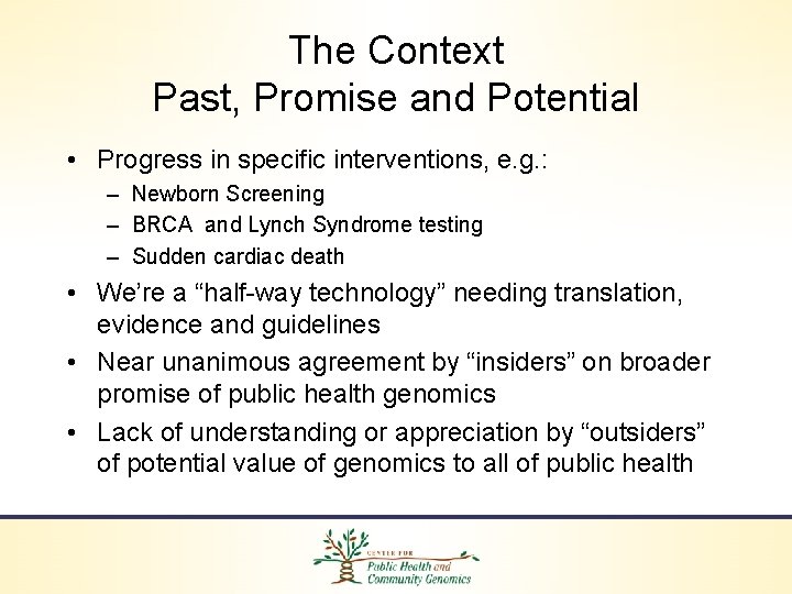 The Context Past, Promise and Potential • Progress in specific interventions, e. g. :