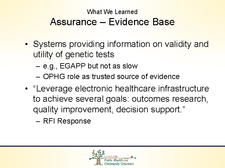 What We Learned Assurance – Evidence Base • Systems providing information on validity and