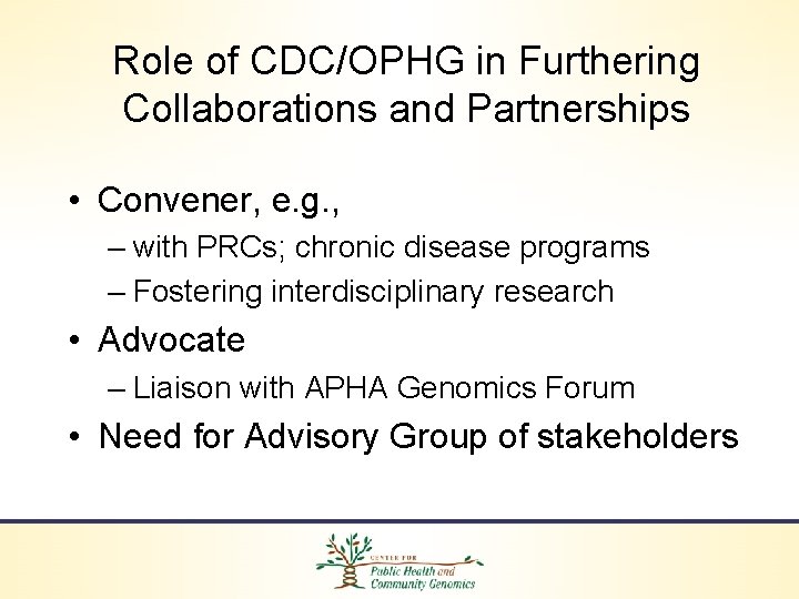 Role of CDC/OPHG in Furthering Collaborations and Partnerships • Convener, e. g. , –