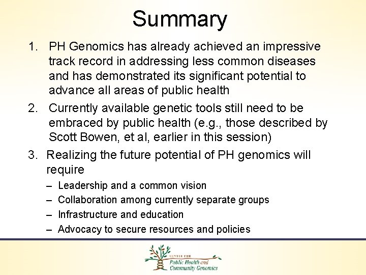 Summary 1. PH Genomics has already achieved an impressive track record in addressing less
