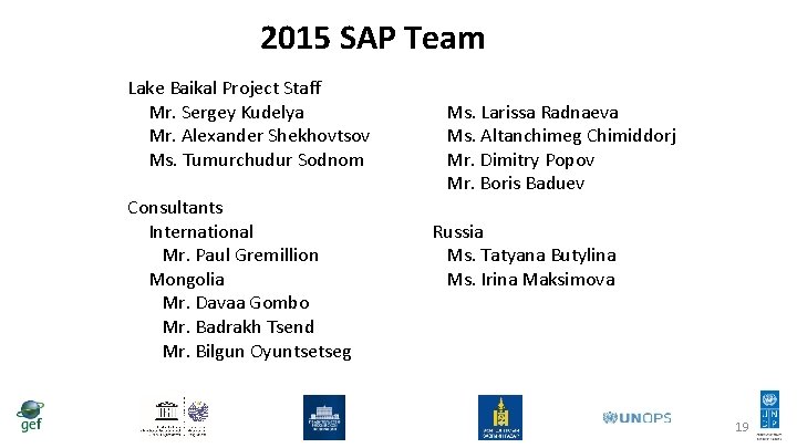 2015 SAP Team Lake Baikal Project Staff Mr. Sergey Kudelya Mr. Alexander Shekhovtsov Ms.