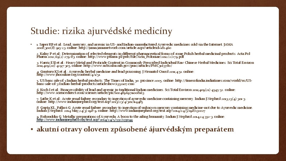 Studie: rizika ajurvédské medicíny • 1. Saper RB et al. : Lead, mercury, and