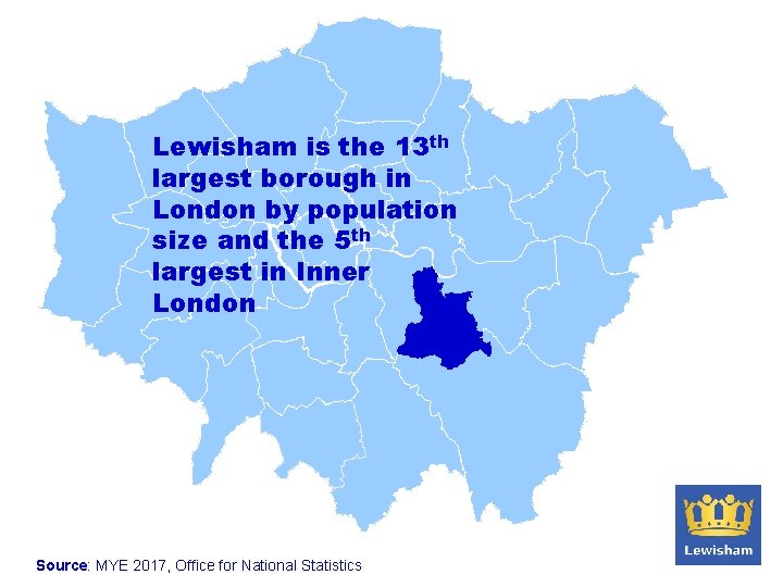 Lewisham is the 13 th largest borough in London by population size and the