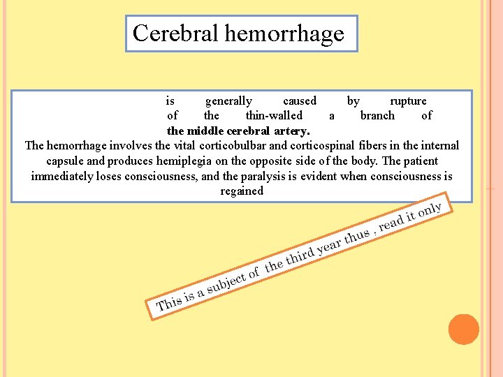 Cerebral hemorrhage is generally caused by rupture of the thin-walled a branch of the