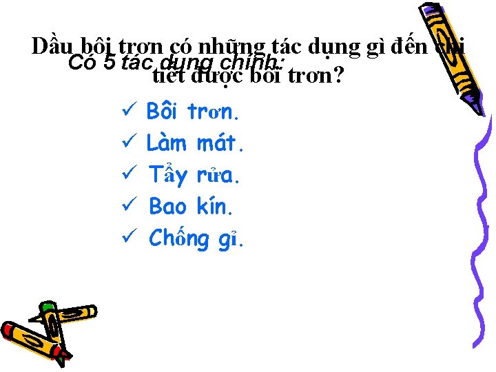 Dầu bôi trơn có những tác dụng gì đến chi Có 5 tác dụng