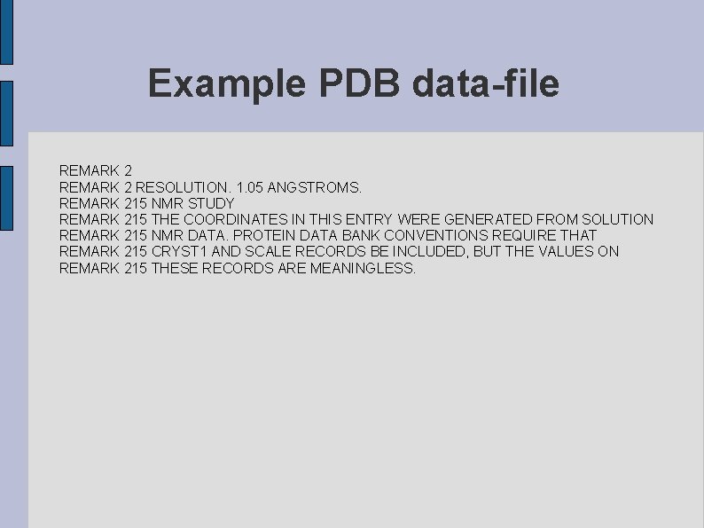 Example PDB data-file REMARK 2 RESOLUTION. 1. 05 ANGSTROMS. REMARK 215 NMR STUDY REMARK