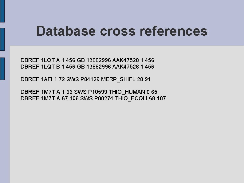 Database cross references DBREF 1 LQT A 1 456 GB 13882996 AAK 47528 1