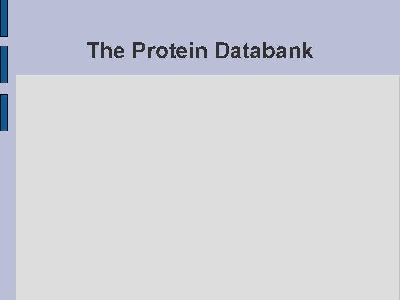 The Protein Databank 