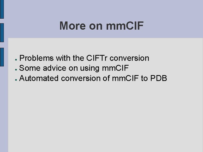 More on mm. CIF Problems with the CIFTr conversion ● Some advice on using