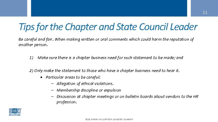 11 Tips for the Chapter and State Council Leader Be careful and fair. When