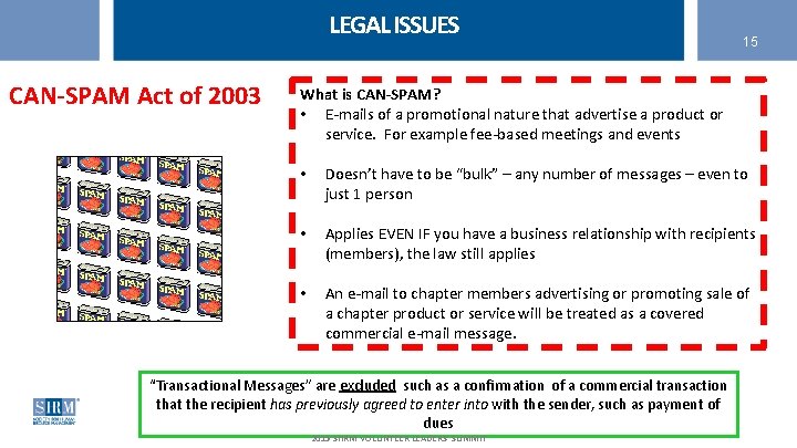 LEGAL ISSUES CAN-SPAM Act of 2003 15 What is CAN-SPAM? • E-mails of a